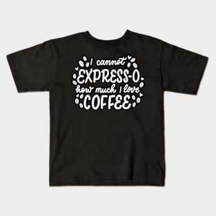 Espresso and Coffee Kids T-Shirt